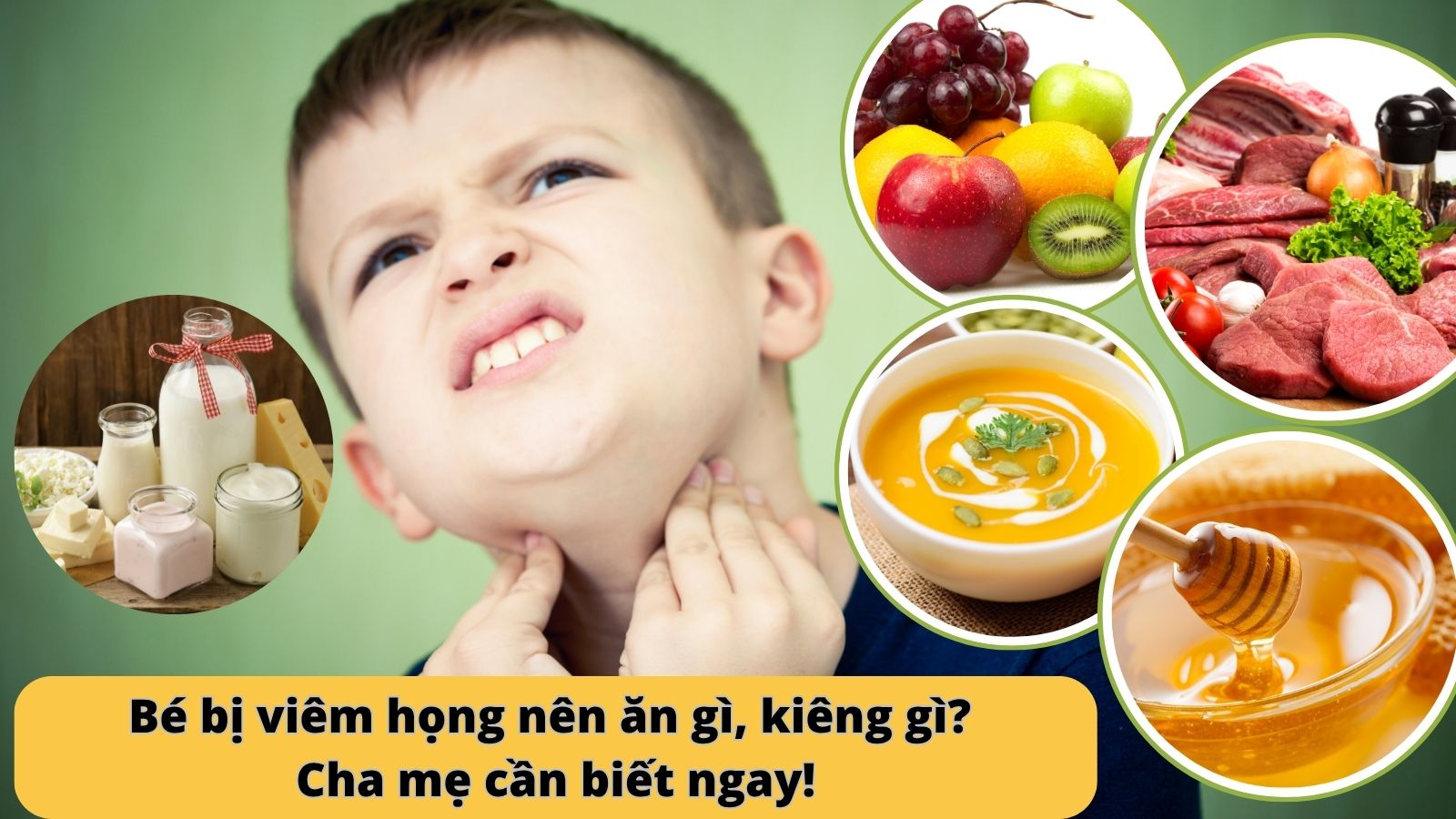 Những điều cha mẹ cần quan tâm: Bé bị viêm họng nên ăn gì và kiêng gì?