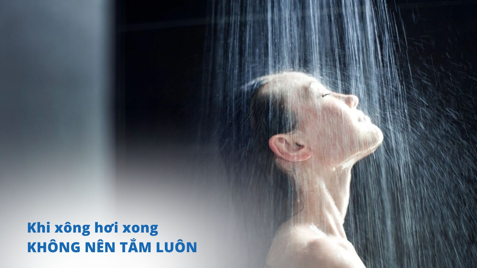 Tắm ngay sau khi x&ocirc;ng sẽ g&acirc;y sốc nhiệt, dễ dẫn đến tr&uacute;ng gi&oacute;, tụt huyết &aacute;p
