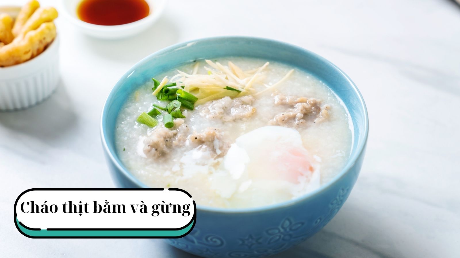 Ch&aacute;o n&oacute;ng nấu c&ugrave;ng gừng v&agrave; thịt bằm &ndash; Giải cảm nhanh, dễ ti&ecirc;u h&oacute;a