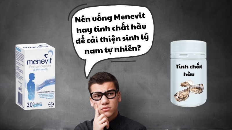[GIẢI ĐÁP] Nên uống Menevit hay tinh chất hàu để cải thiện Link Đăng Ký HZ88.com nam tự nhiên?