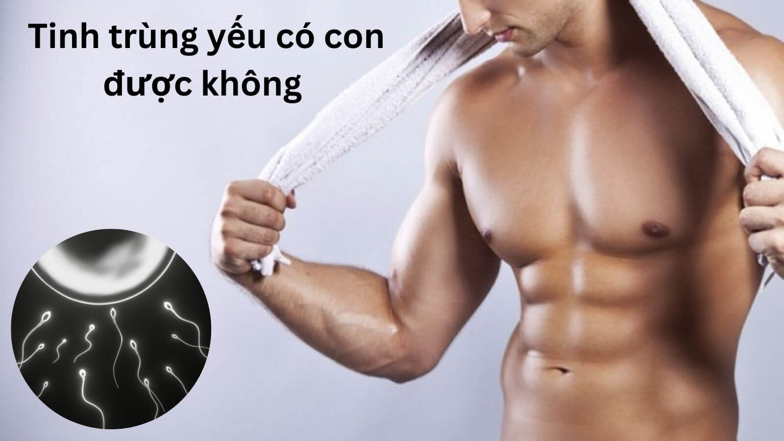 Tinh trùng yếu phản ảnh sự suy giảm sức khỏe sinh sản ở nam giới