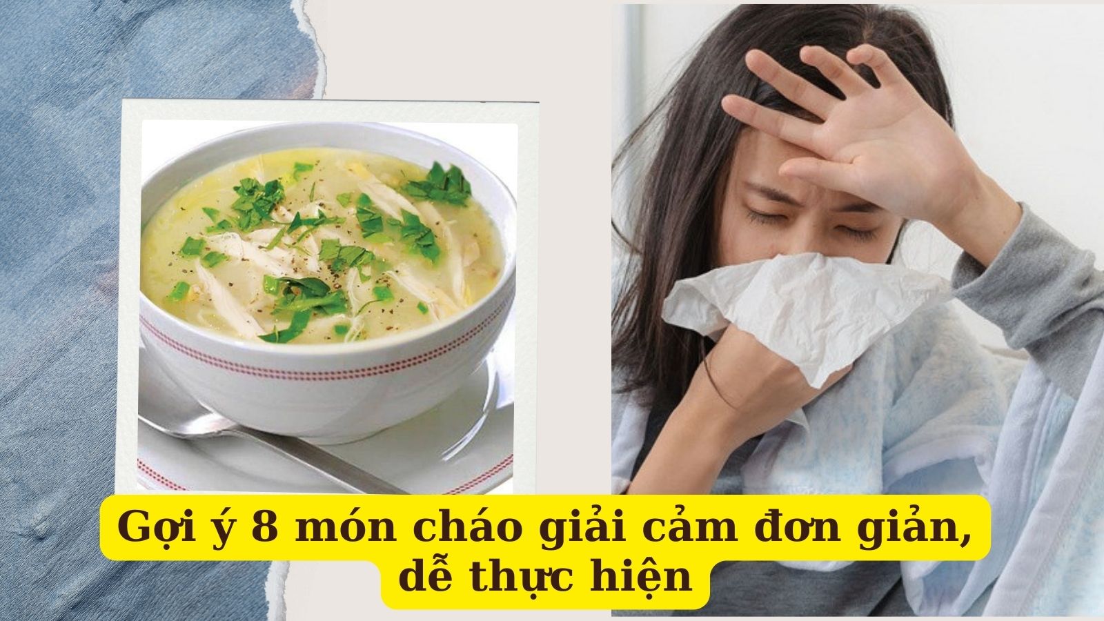 Ch&aacute;o giải cảm chứa những dưỡng chất cần thiết gi&uacute;p người bệnh mau khỏi
