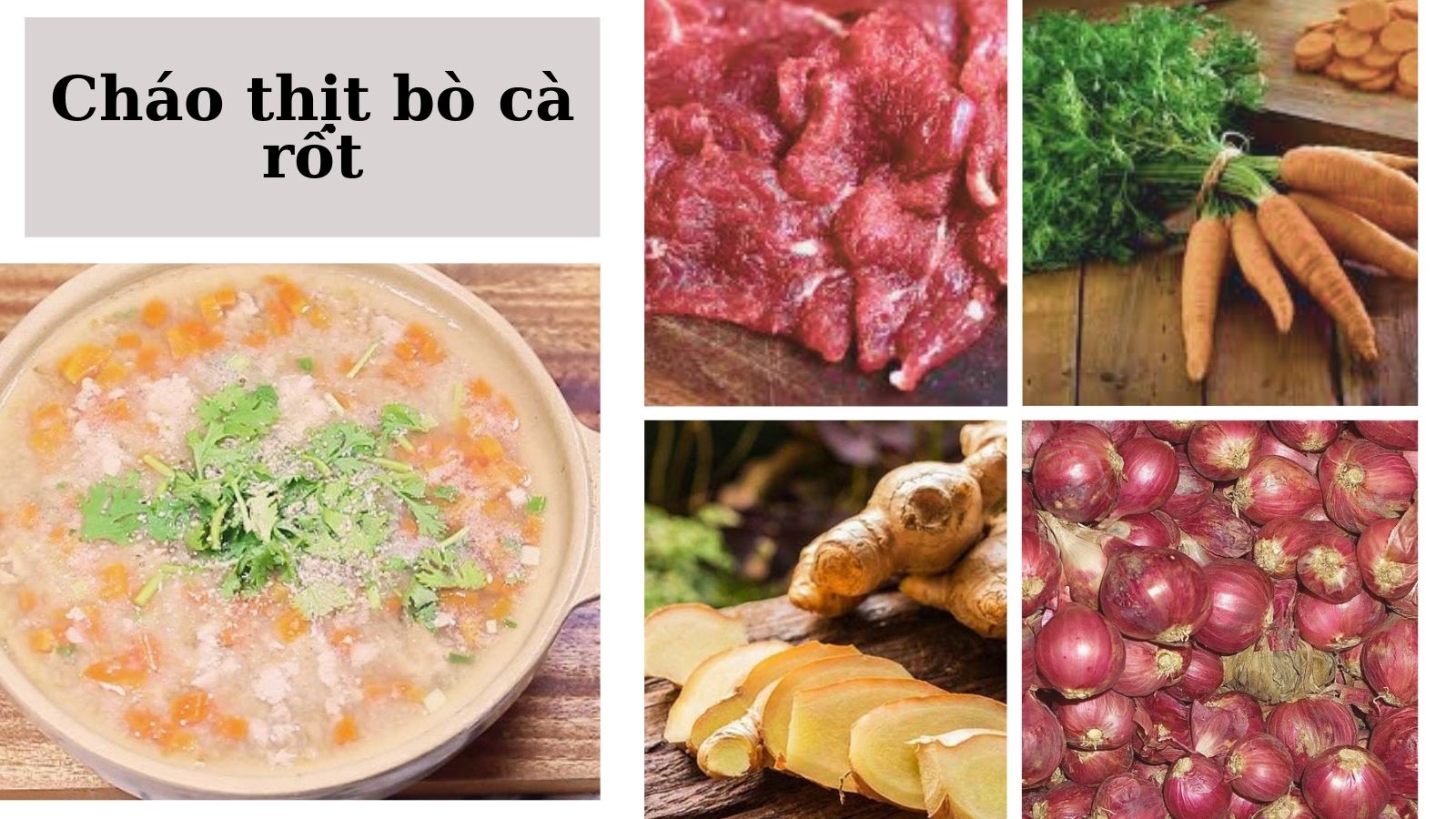 Quy tr&igrave;nh nấu ch&aacute;o thịt b&ograve; c&agrave; rốt nhiều dinh dưỡng