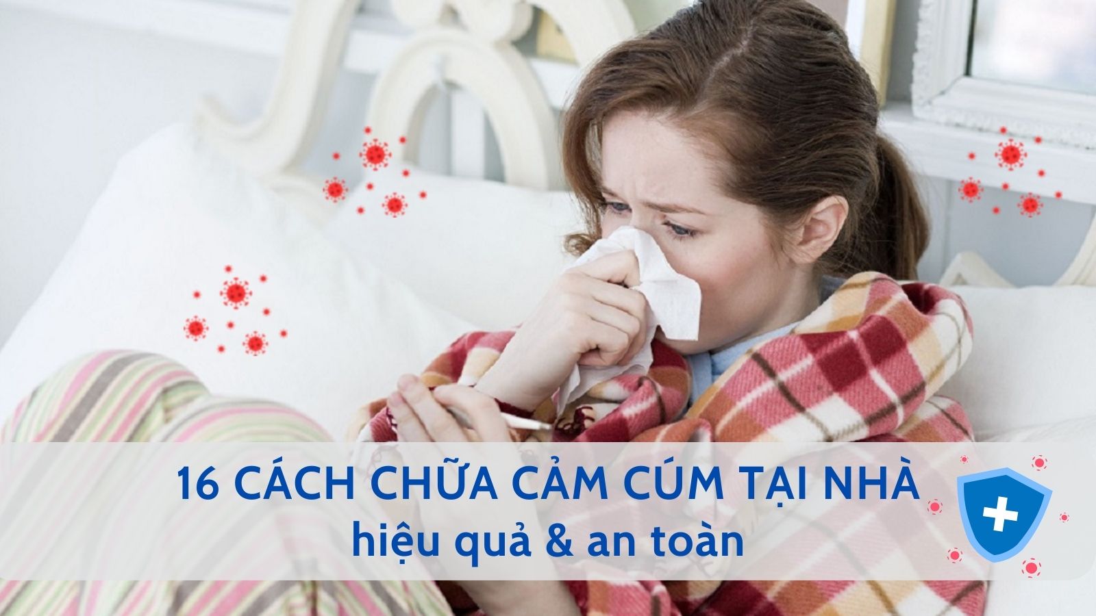 Tham khảo c&aacute;c c&aacute;ch chữa cảm c&uacute;m tại nh&agrave; để mau hết bệnh