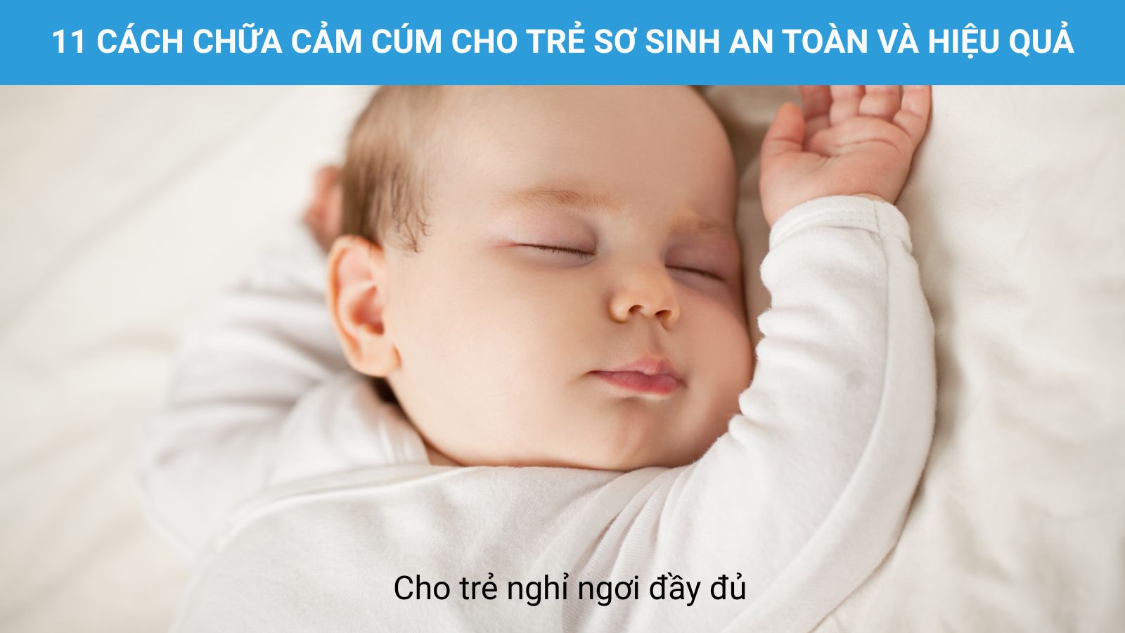 Khi chữa cảm c&uacute;m cho trẻ sơ sinh, nghỉ ngơi đầy đủ gi&uacute;p b&eacute; bị cảm c&uacute;m hồi phục nhanh hơn