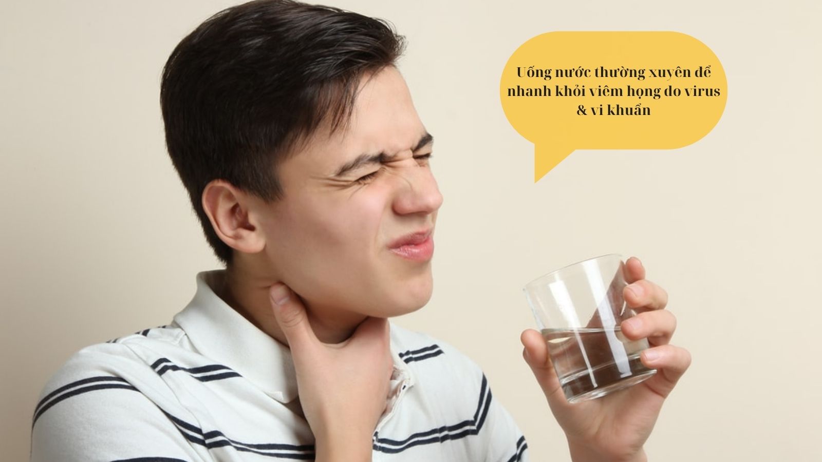 Uống nhiều nước gi&uacute;p hỗ trợ điều trị vi&ecirc;m họng do virus v&agrave; vi khuẩn