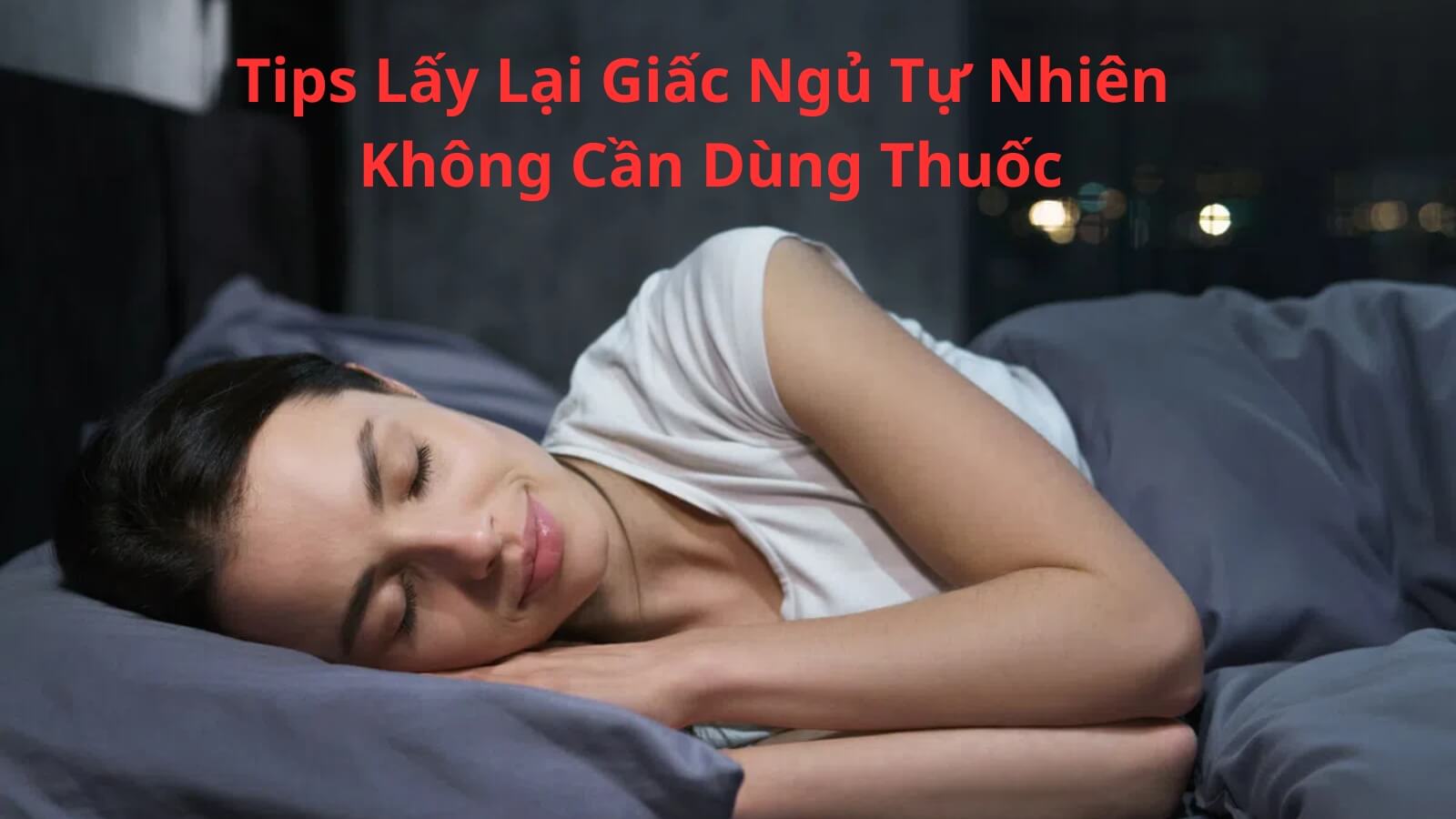 Tips gi&uacute;p lấy lại giấc ngủ tự nhi&ecirc;n b&ecirc;n cạnh d&ugrave;ng thuốc thảo dược