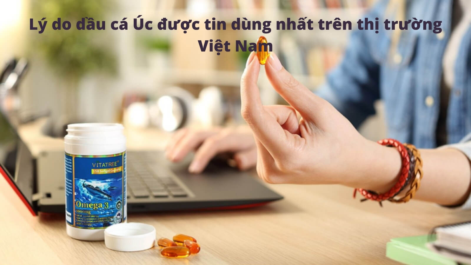 3 L&yacute; do dầu c&aacute; &Uacute;c được tin d&ugrave;ng nhất tr&ecirc;n thị trường Việt Nam
