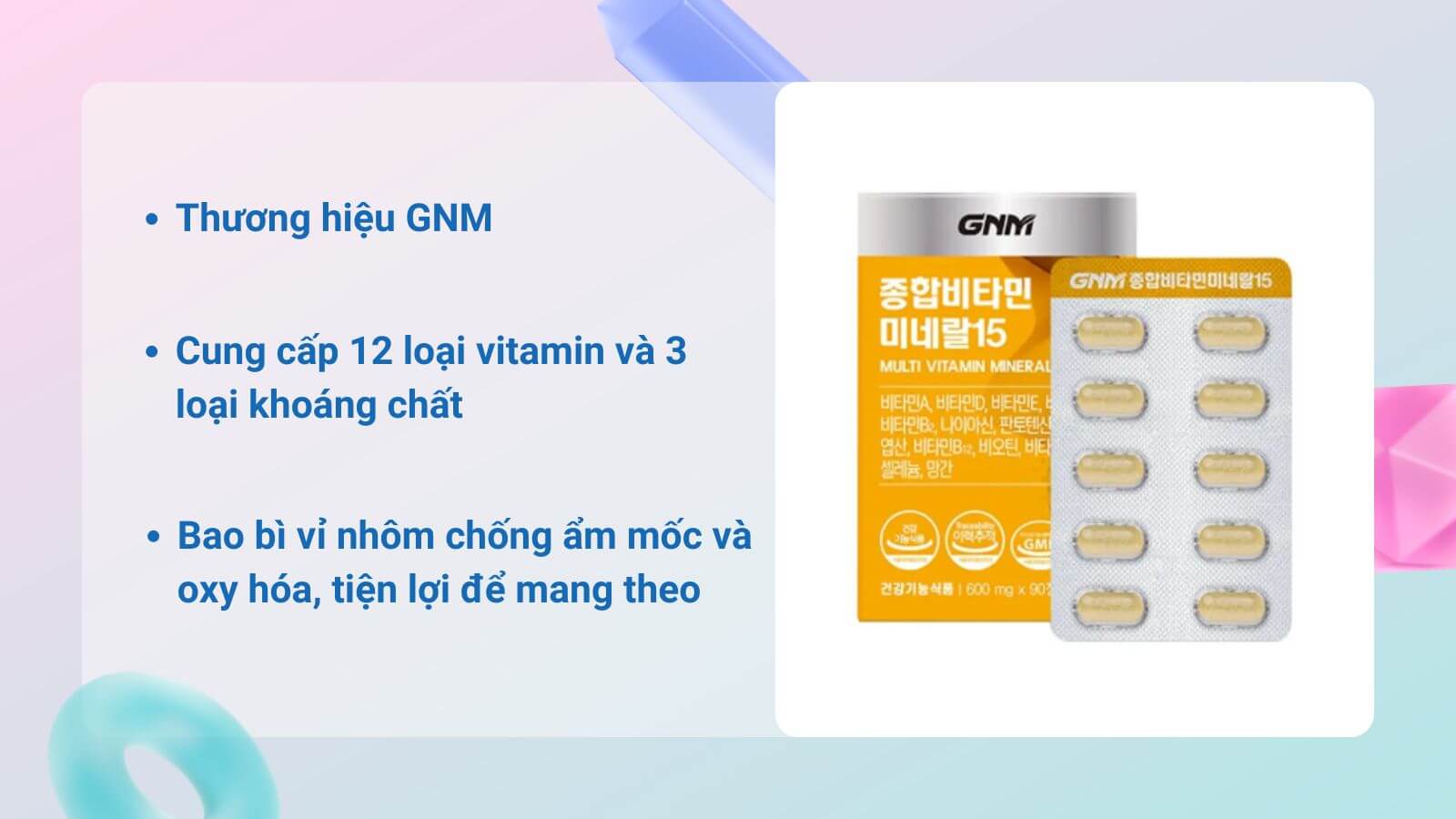 GNM Natural Multi Vitamins cung cấp 15 loại vitamin v&agrave; kho&aacute;ng chất cần thiết cho cơ thể