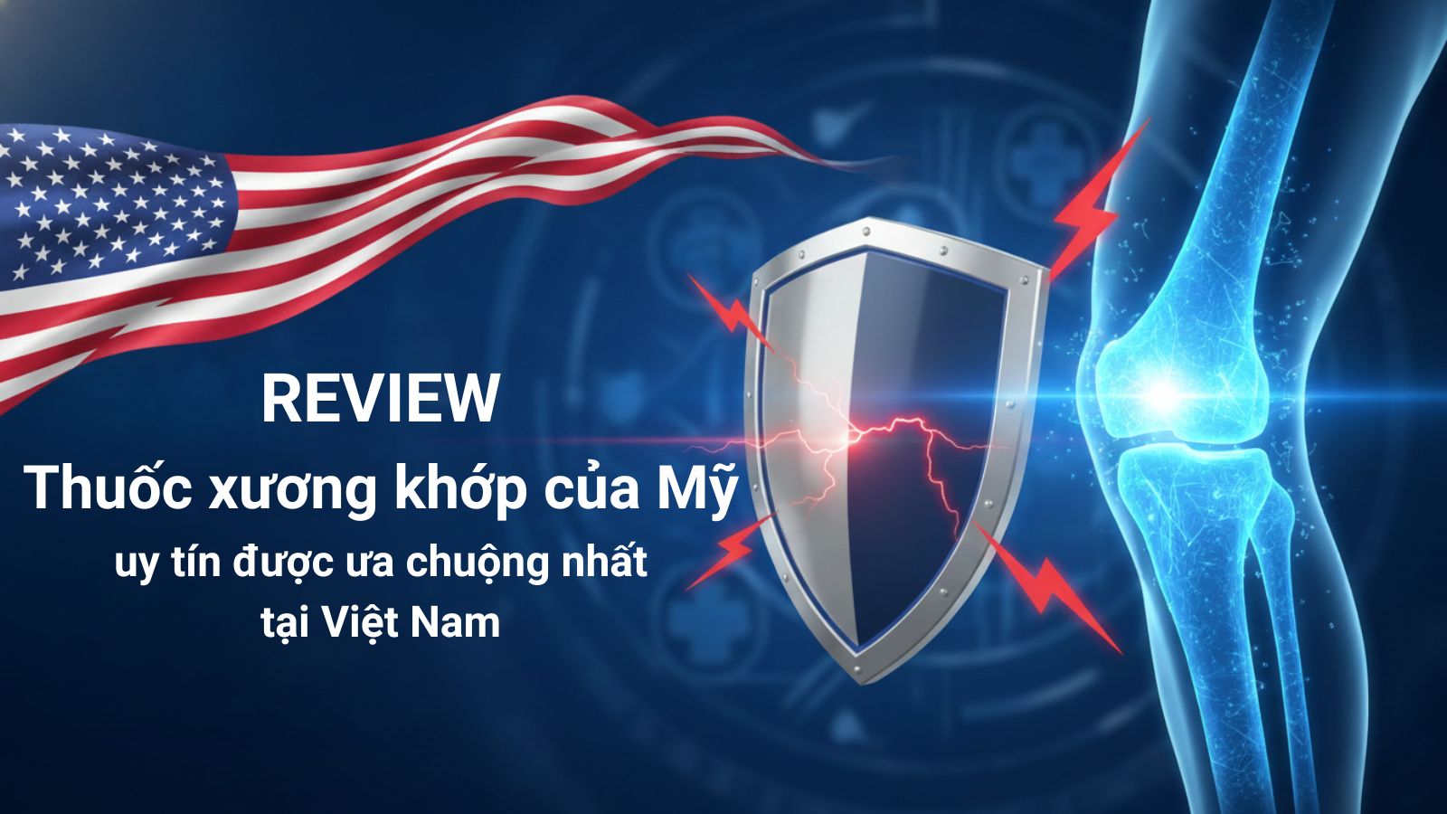 Cân nhắc kỹ các tiêu chí quan trọng giúp chọn thuốc xương khớp của Mỹ chất lượng