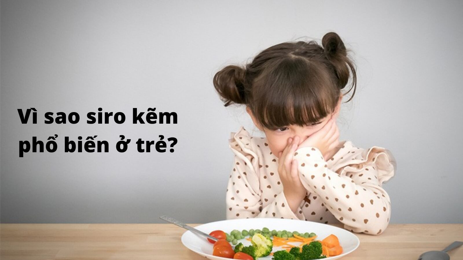 V&igrave; sao siro kẽm cho b&eacute; lại trở n&ecirc;n phổ biến