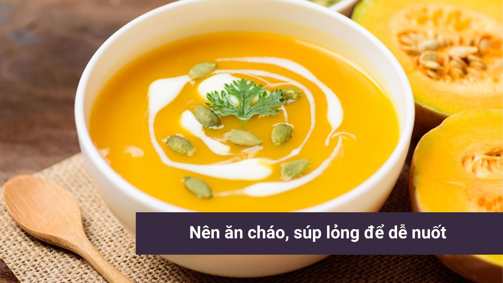 Ch&aacute;o, s&uacute;p mềm v&agrave; dễ nuốt gi&uacute;p giảm kh&oacute; chịu cổ họng