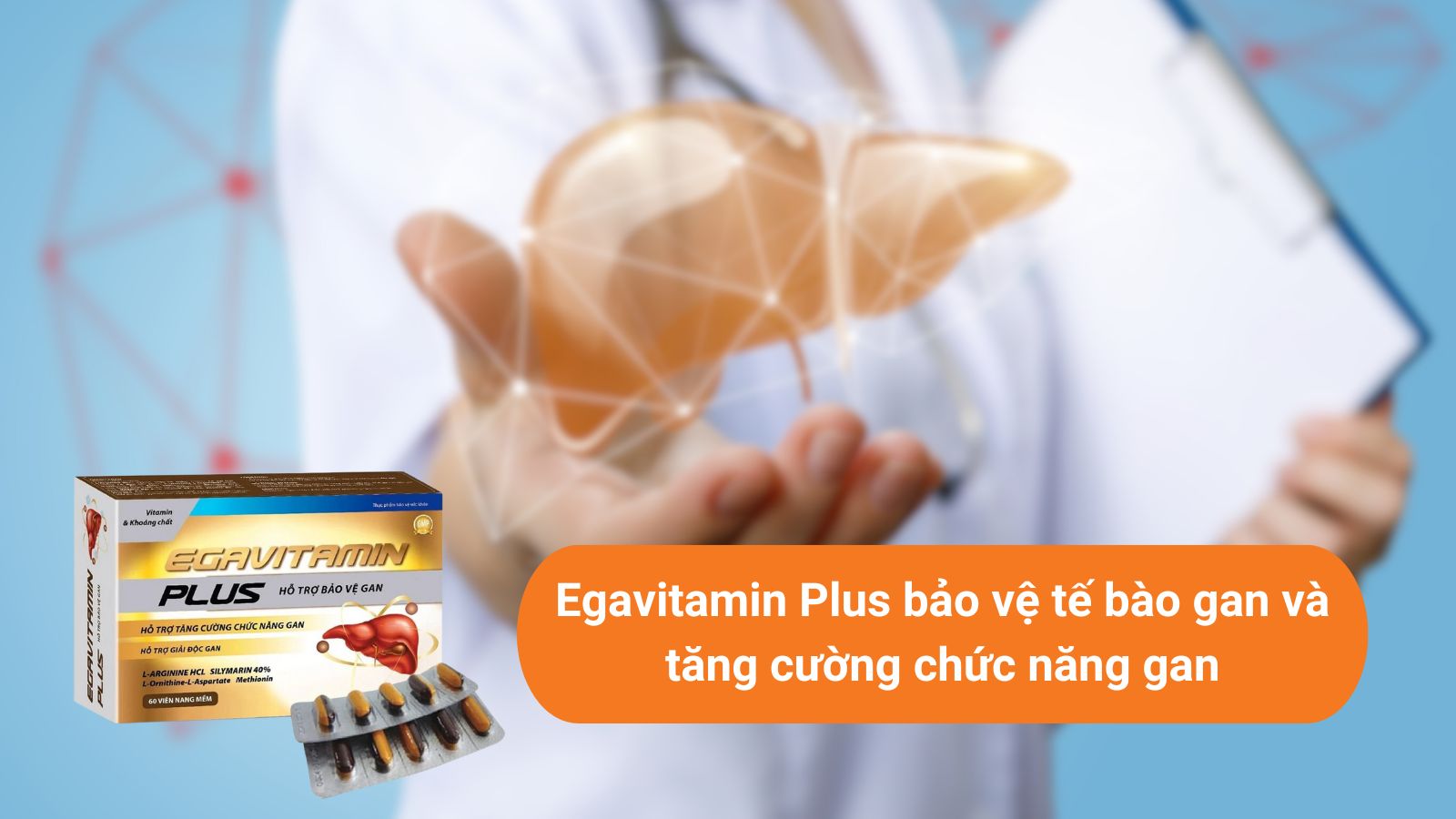 Egavitamin Plus gi&uacute;p bổ sung nhiều dưỡng chất, tăng cường chức năng gan