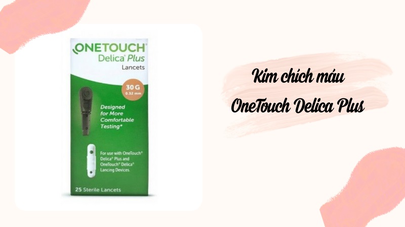 Mua Kim ch&iacute;ch m&aacute;u OneTouch Delica Plus