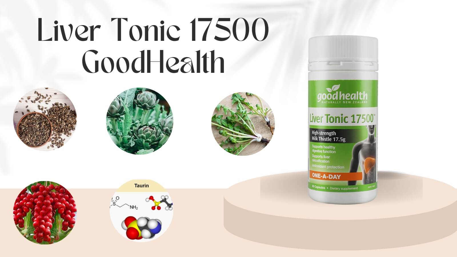 Th&agrave;nh phần ch&iacute;nh của sản phẩm Liver Tonic 17500 GoodHealth