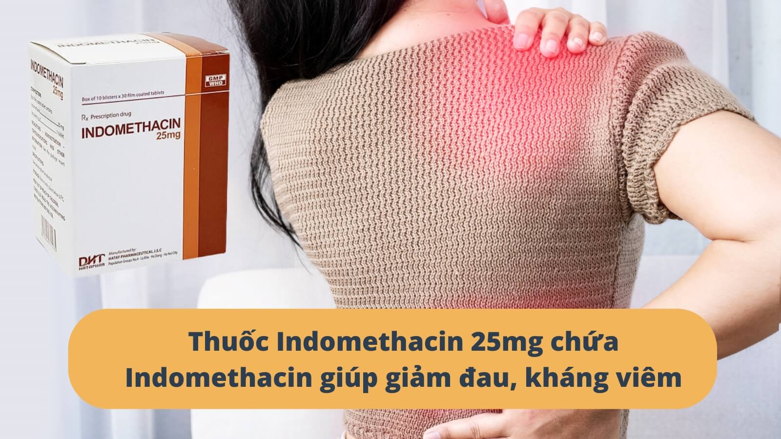 Thuốc Indomethacin 25mg chứa Indomethacin gi&uacute;p giảm đau, kh&aacute;ng vi&ecirc;m