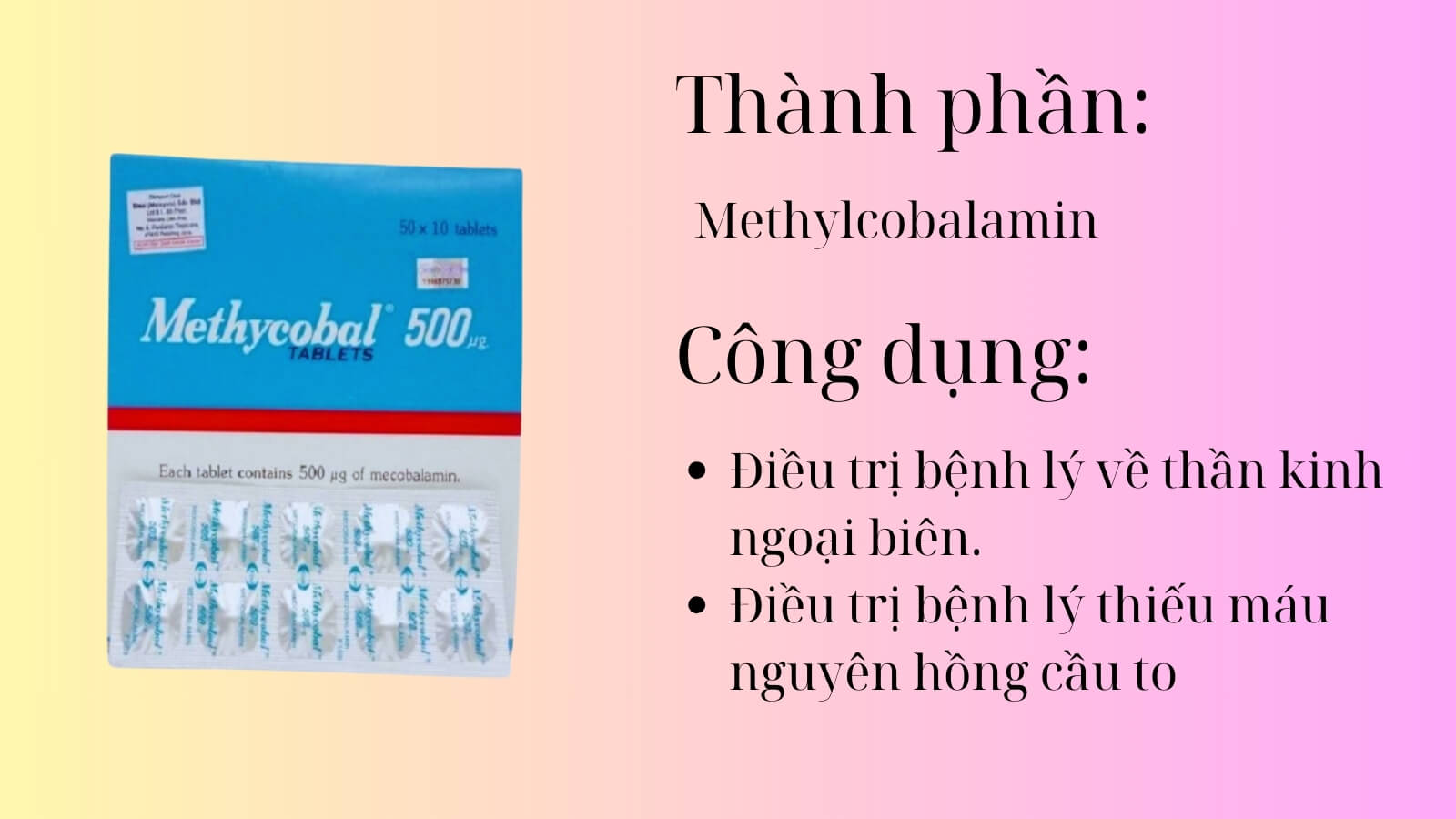 Th&agrave;nh phần v&agrave; c&ocirc;ng dụng của thuốc Methycobal 500mcg