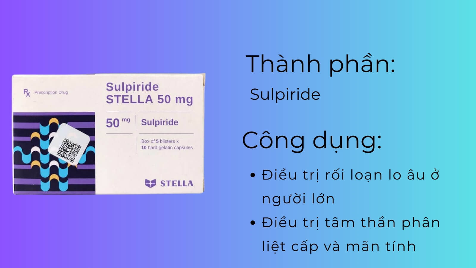 Th&agrave;nh phần v&agrave; c&ocirc;ng dụng của Sulpiride Stella 50mg