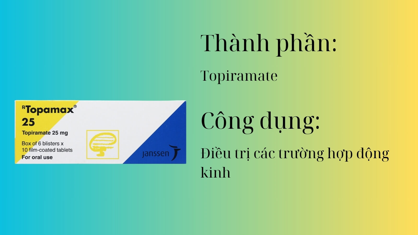 Th&agrave;nh phần v&agrave; c&ocirc;ng dụng của thuốc Topamax 25